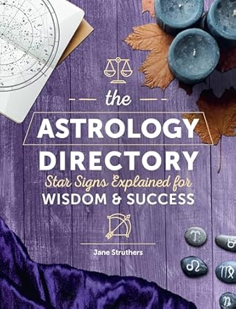 The Astrology Directory: Star Signs Explained for Wisdom & Success (Volume 2) By Jane Struthers
