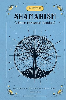 In Focus Shamanism: Your Personal Guide (Volume 13)  By Tracie Long